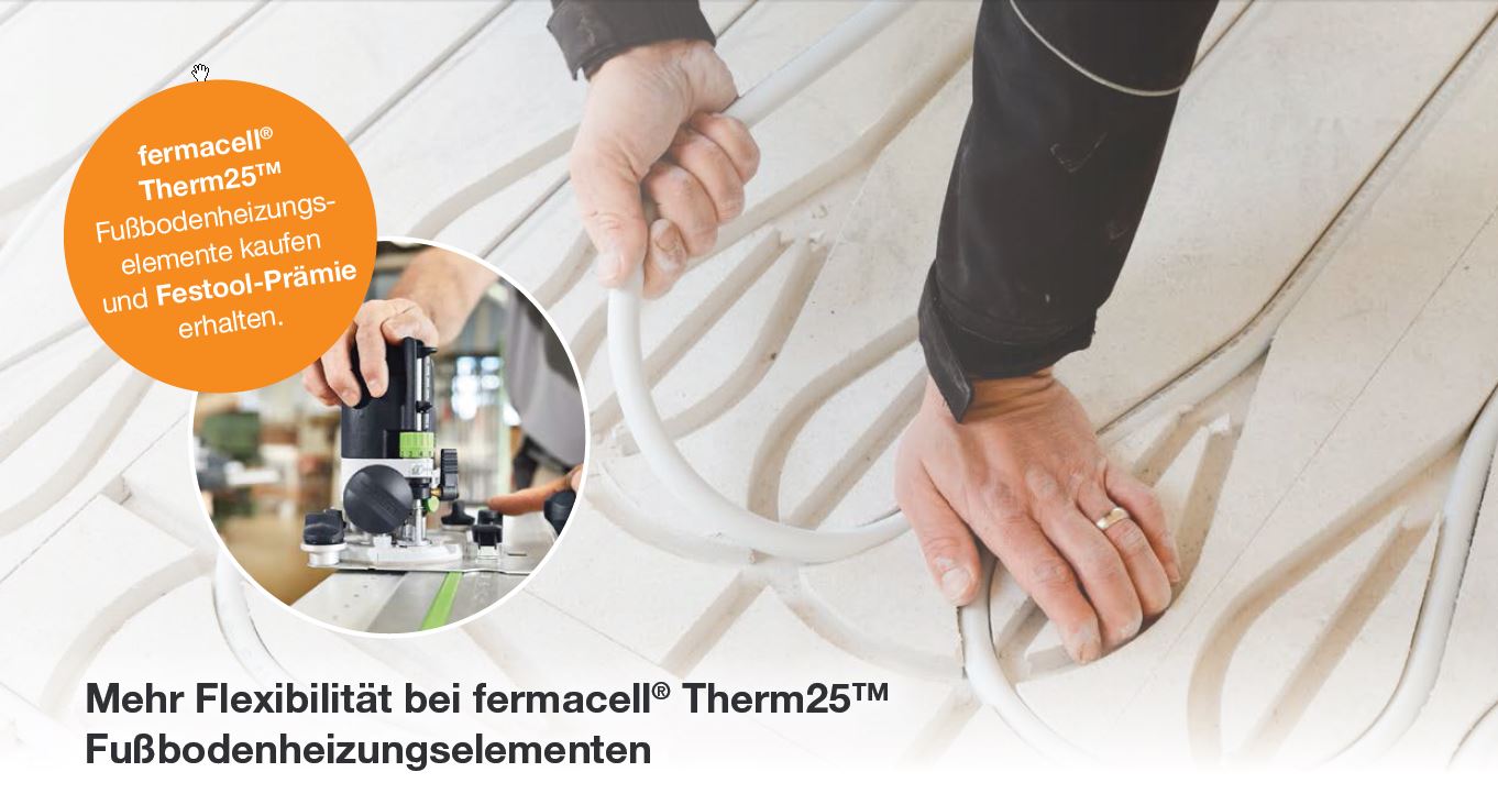 AKTION: fermacell® Therm25™ Fußbodenheizungselemente – Festool Oberfräse